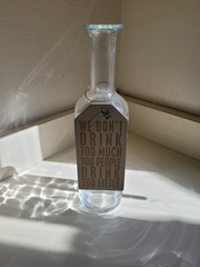 Luigi Bormioli Optima Fine Wine Bottle We Dont Drink Too Much You People Little