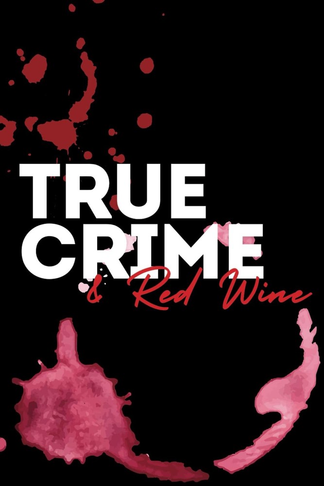 True Crime & Red Wine Notebook: 6&Prime; x 9&Prime; notebook, 120 lined pages for true crime