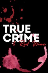 True Crime & Red Wine Notebook: 6&Prime; x 9&Prime; notebook, 120 lined pages for true crime