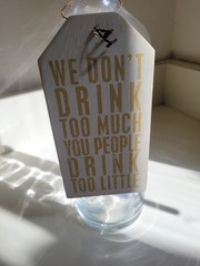 Luigi Bormioli Optima Fine Wine Bottle We Dont Drink Too Much You People Little